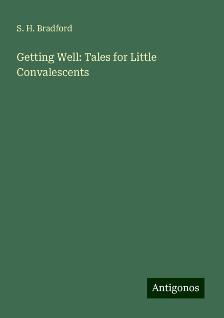 Getting Well: Tales for Little Convalescents