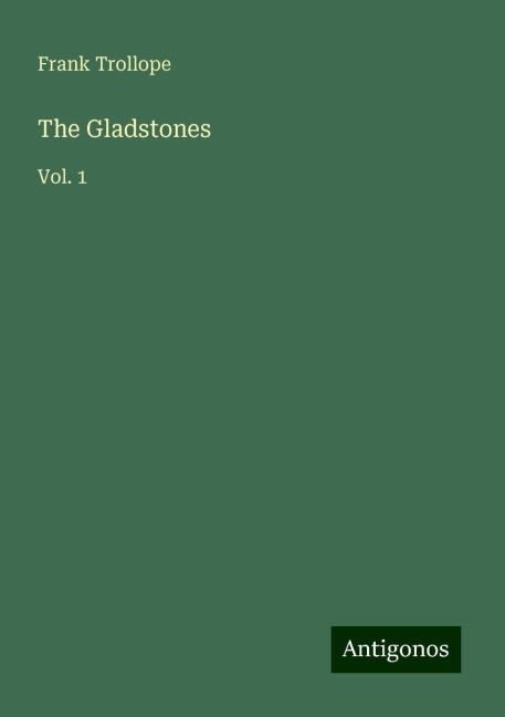 The Gladstones: Vol. 1
