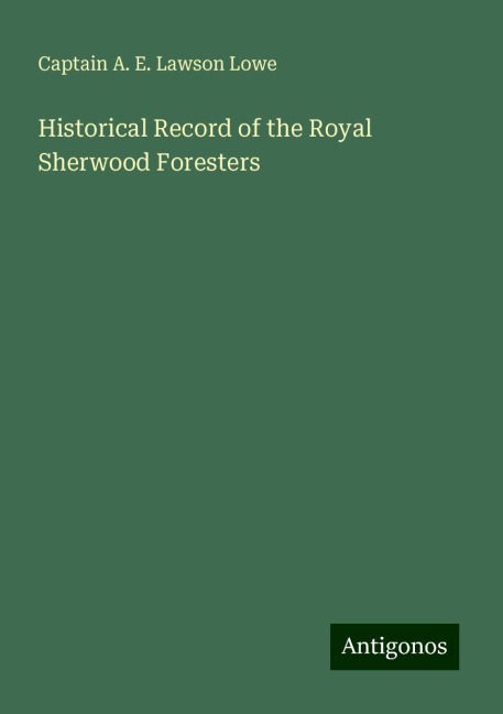 Historical Record of the Royal Sherwood Foresters