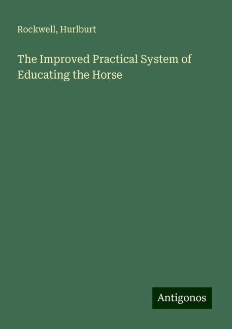 The Improved Practical System of Educating the Horse