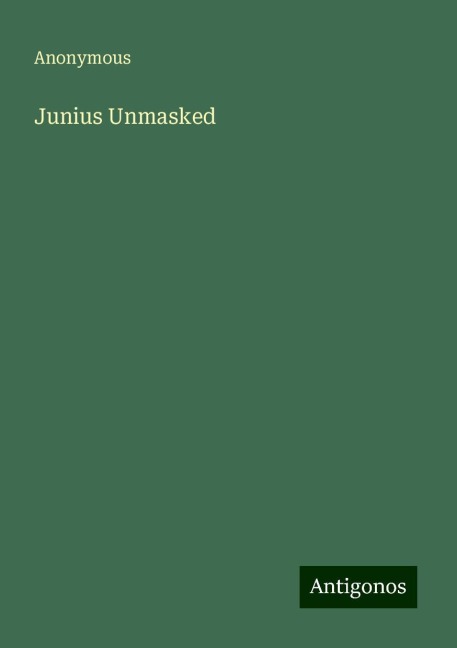 Junius Unmasked