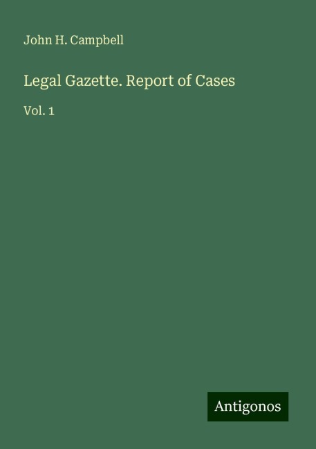 Legal Gazette. Report of Cases: Vol. 1