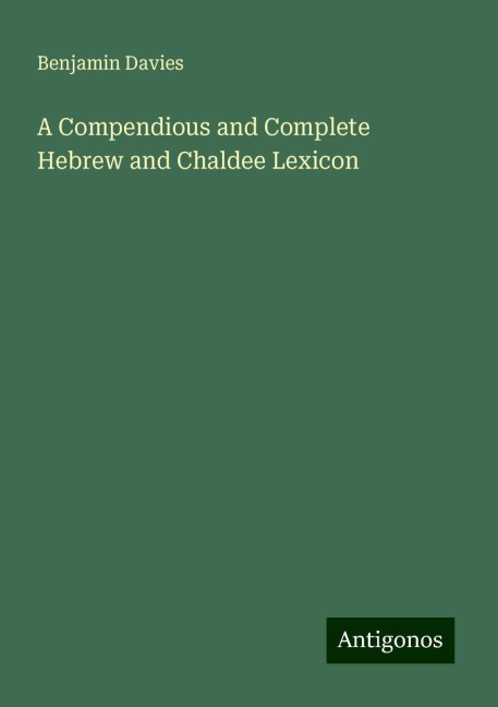 A Compendious and Complete Hebrew and Chaldee Lexicon