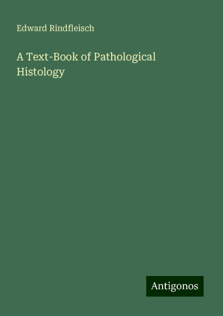 A Text-Book of Pathological Histology