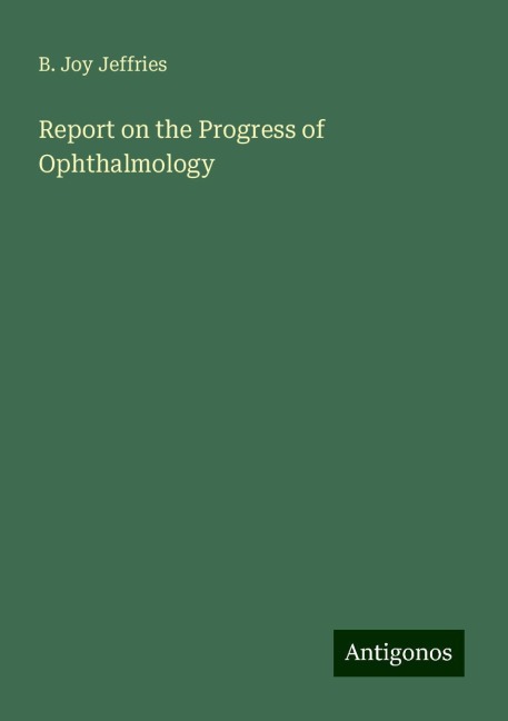 Report on the Progress of Ophthalmology