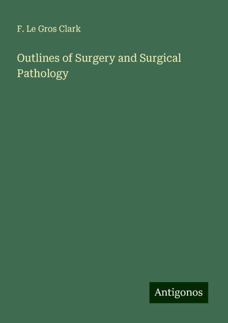 Outlines of Surgery and Surgical Pathology