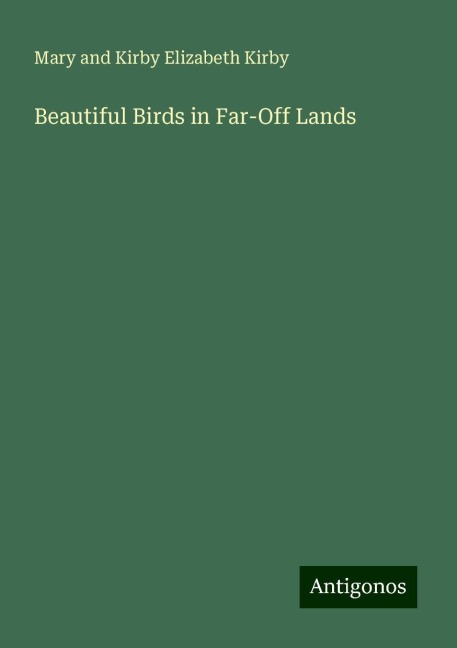 Beautiful Birds in Far-Off Lands