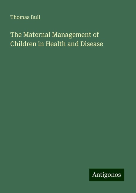 The Maternal Management of Children in Health and Disease