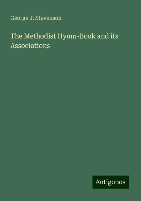 The Methodist Hymn-Book and its Associations