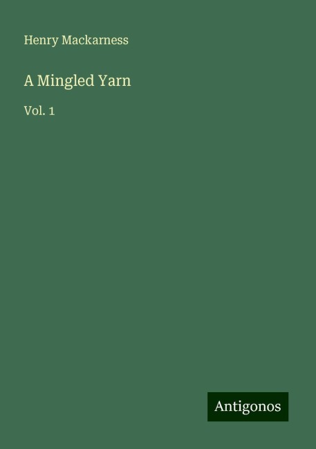 A Mingled Yarn: Vol. 1