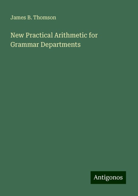 New Practical Arithmetic for Grammar Departments