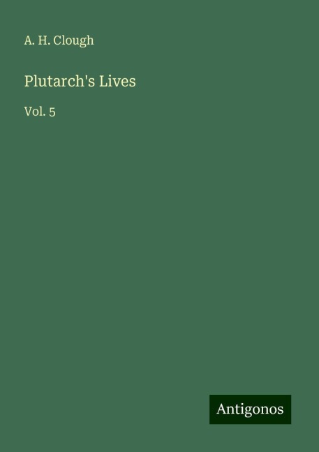 Plutarchs Lives: Vol. 5