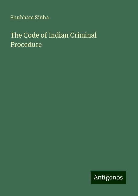 The Code of Indian Criminal Procedure