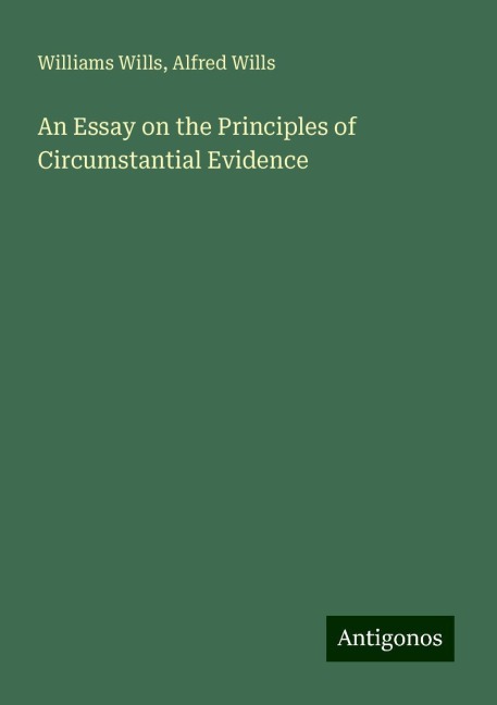 An Essay on the Principles of Circumstantial Evidence