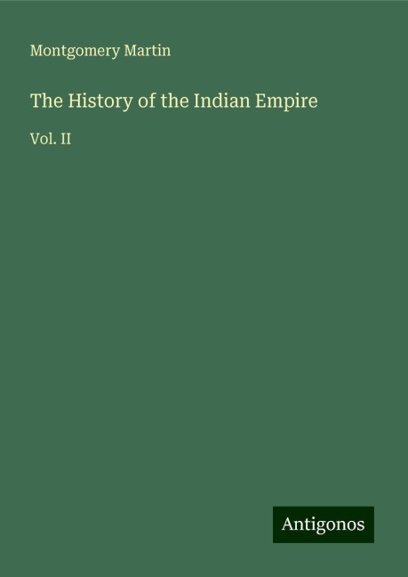 The History of the Indian Empire: Vol. II