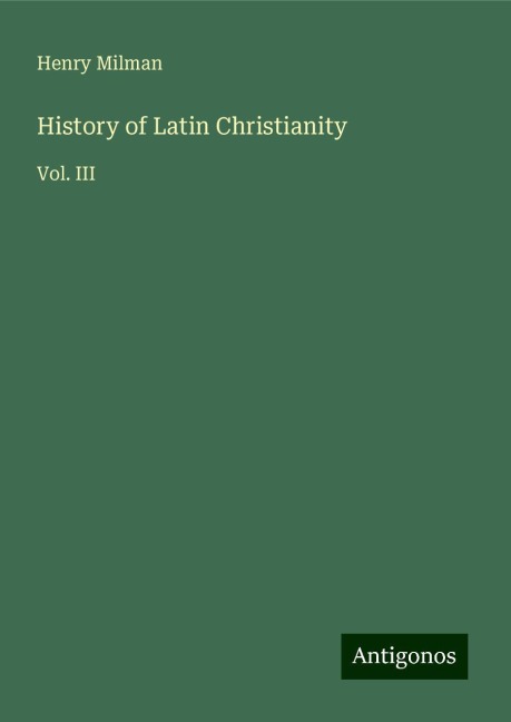 History of Latin Christianity: Vol. III