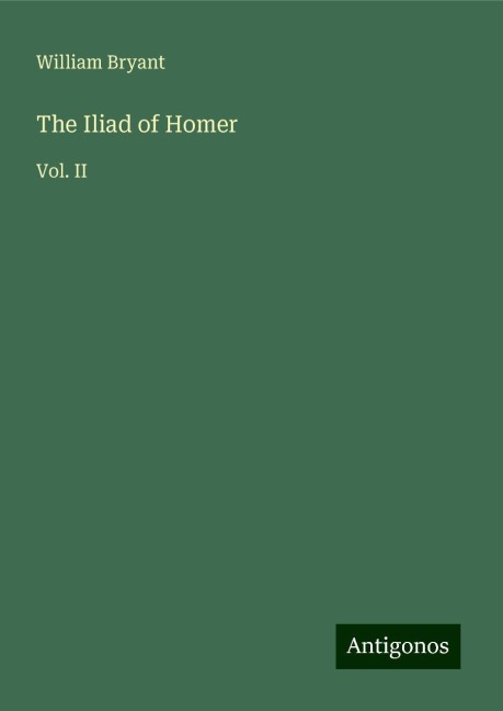 The Iliad of Homer: Vol. II