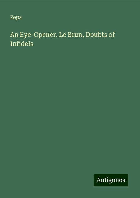 An Eye-Opener. Le Brun, Doubts of Infidels