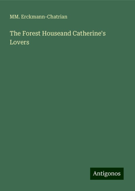 The Forest Houseand Catherines Lovers