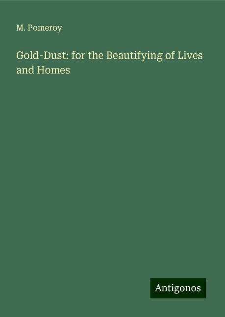 Gold-Dust: for the Beautifying of Lives and Homes