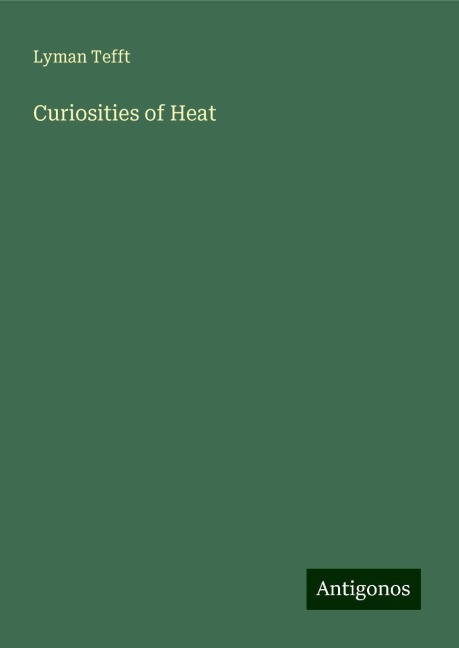 Curiosities of Heat