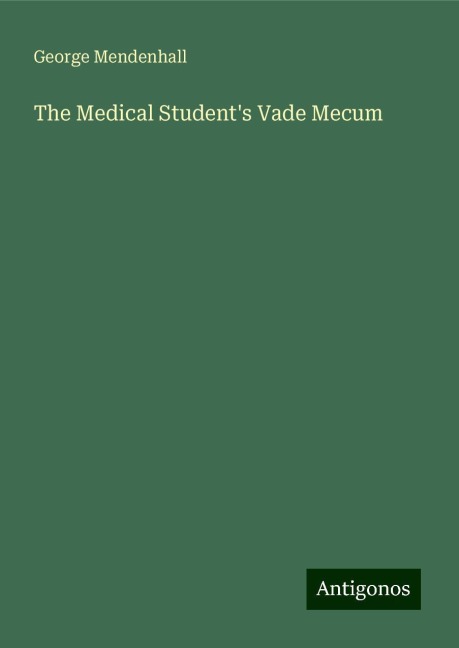 The Medical Students Vade Mecum