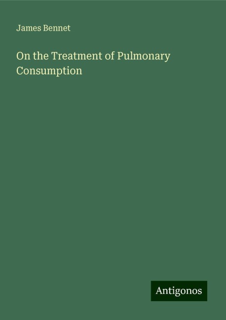 On the Treatment of Pulmonary Consumption