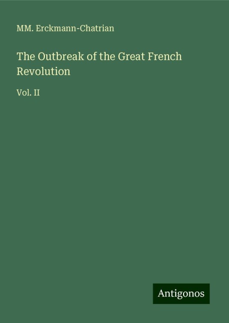 The Outbreak of the Great French Revolution: Vol. II