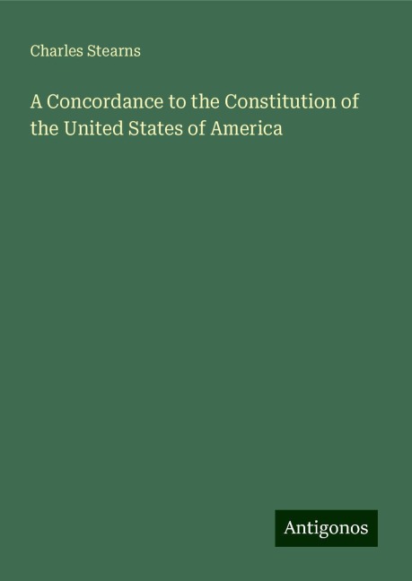 A Concordance to the Constitution of the United States of America
