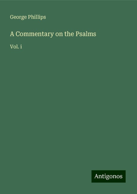 A Commentary on the Psalms: Vol. i