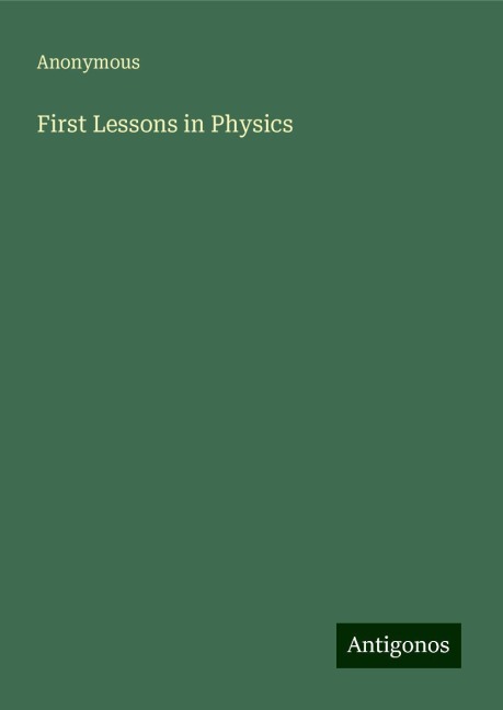 First Lessons in Physics