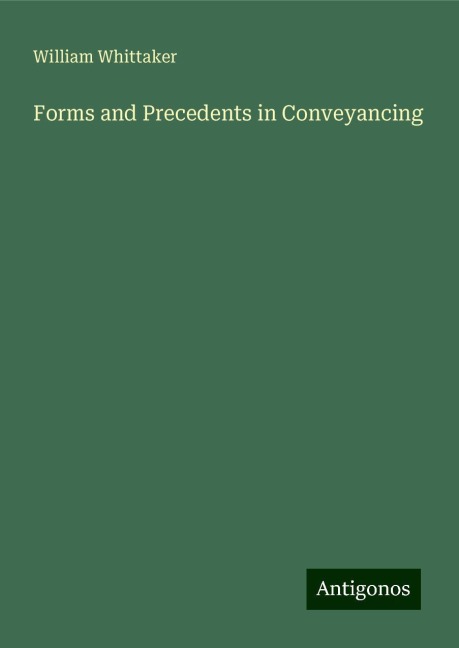 Forms and Precedents in Conveyancing