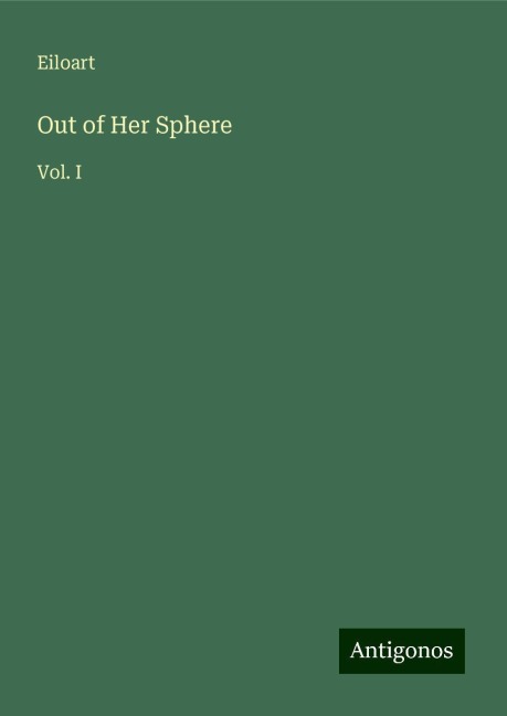 Out of Her Sphere: Vol. I