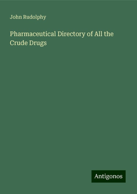 Pharmaceutical Directory of All the Crude Drugs
