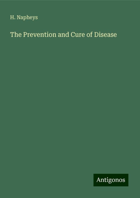 The Prevention and Cure of Disease