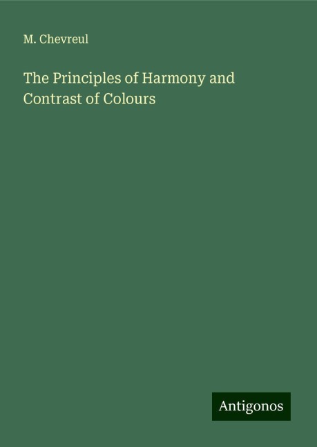 The Principles of Harmony and Contrast of Colours