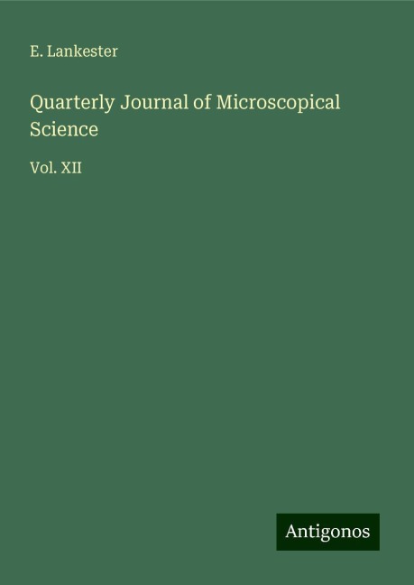 Quarterly Journal of Microscopical Science: Vol. XII