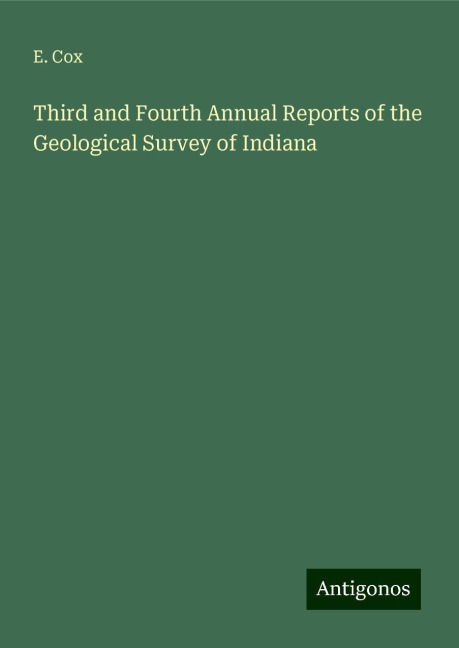 Third and Fourth Annual Reports of the Geological Survey of Indiana