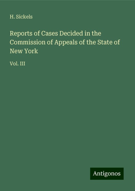 Reports of Cases Decided in the Commission of Appeals of the State of New York: Vol. III