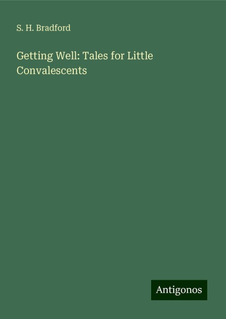 Getting Well: Tales for Little Convalescents