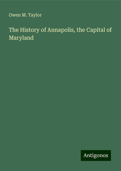 The History of Annapolis, the Capital of Maryland