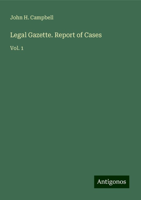 Legal Gazette. Report of Cases: Vol. 1