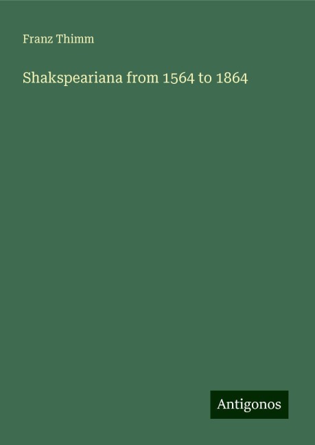 Shakspeariana from 1564 to 1864