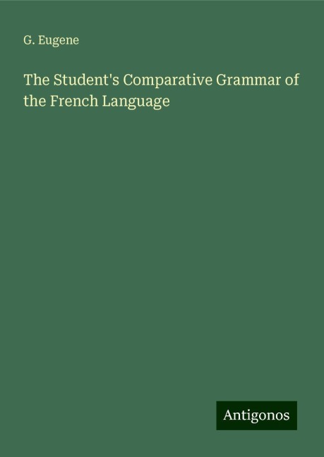 The Students Comparative Grammar of the French Language