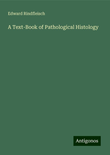 A Text-Book of Pathological Histology