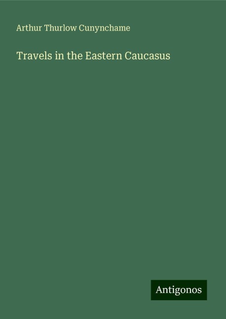Travels in the Eastern Caucasus