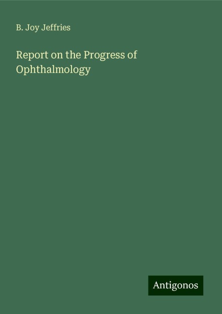 Report on the Progress of Ophthalmology