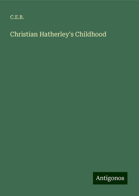 Christian Hatherleys Childhood