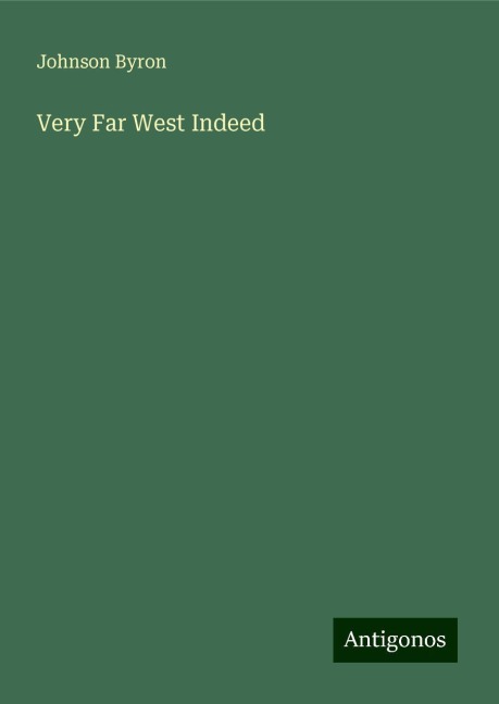 Very Far West Indeed