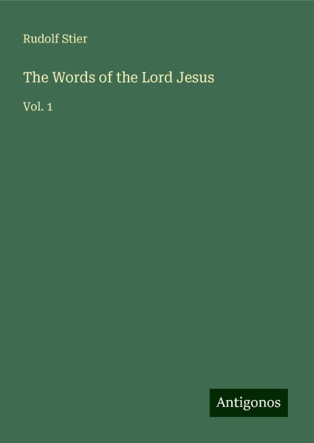 The Words of the Lord Jesus: Vol. 1